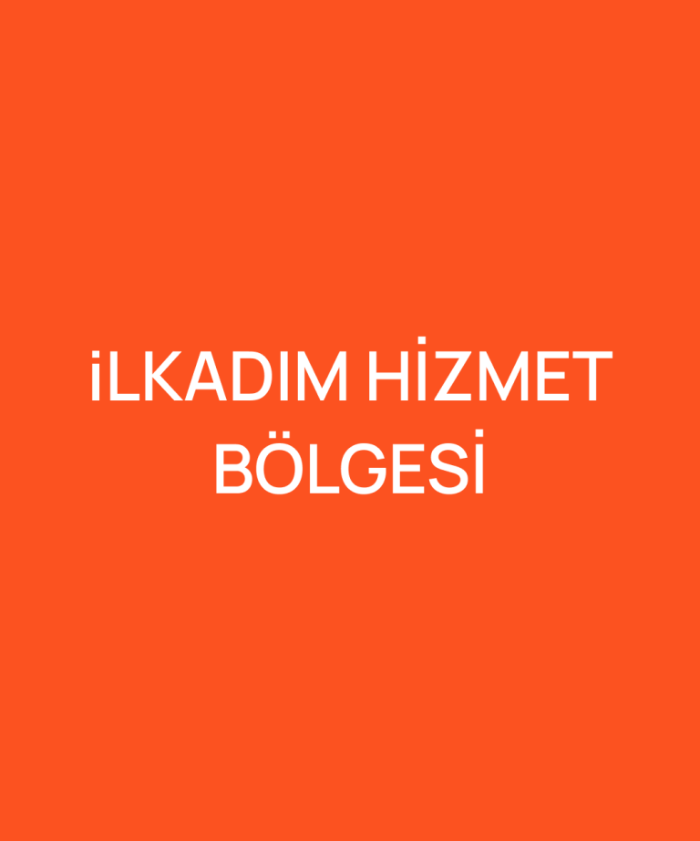 İLKADIM HİZMET BÖLGESİ