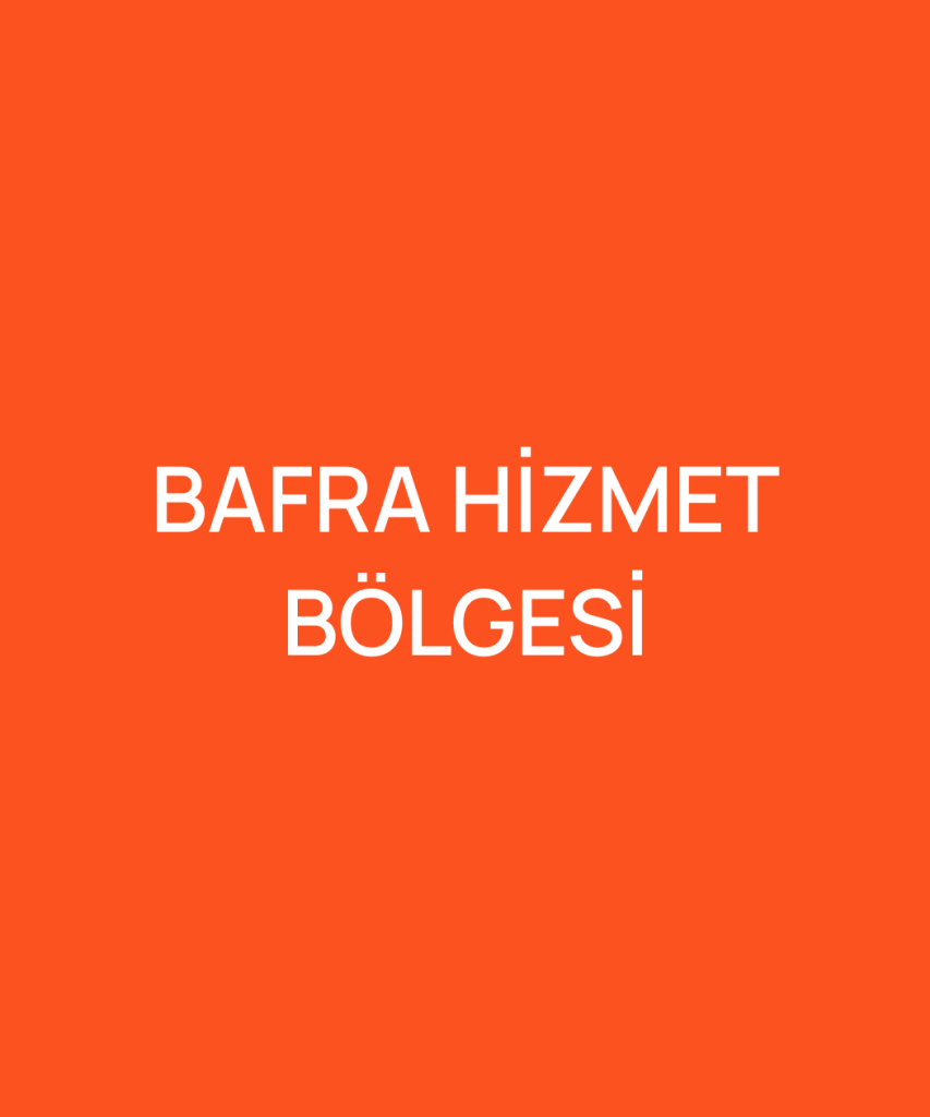 BAFRA HİZMET BÖLGESİ